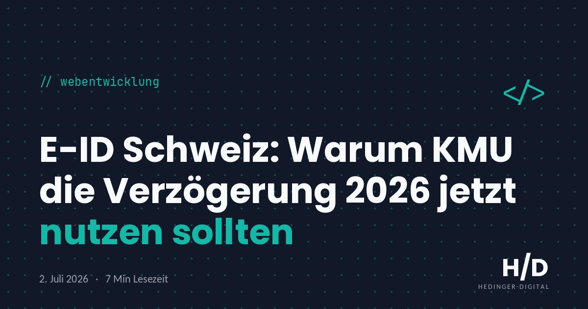 E-ID Schweiz: Warum KMU die Verzögerung 2026 jetzt nutzen sollten - Webentwicklung Artikel
